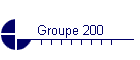 Groupe 200